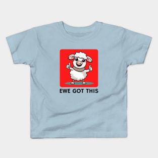 Ewe Got This | Ewe Pun Kids T-Shirt